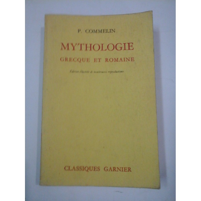 MYTHOLOGIE  GRECQUE  ET  ROMAINE - P. COMMELIN